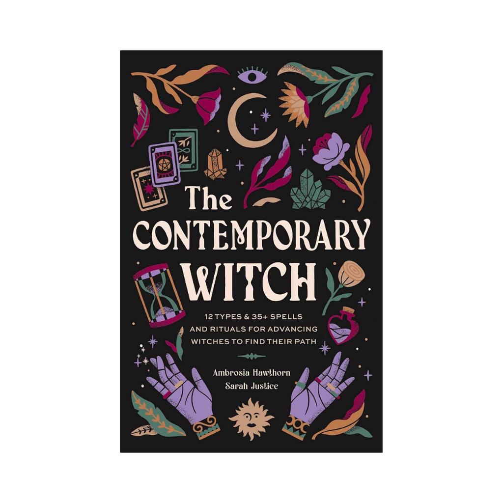 The Contemporary Witch: 12 Types & 50+ Spells and Rituals For Advancing Witches to Find Their Path