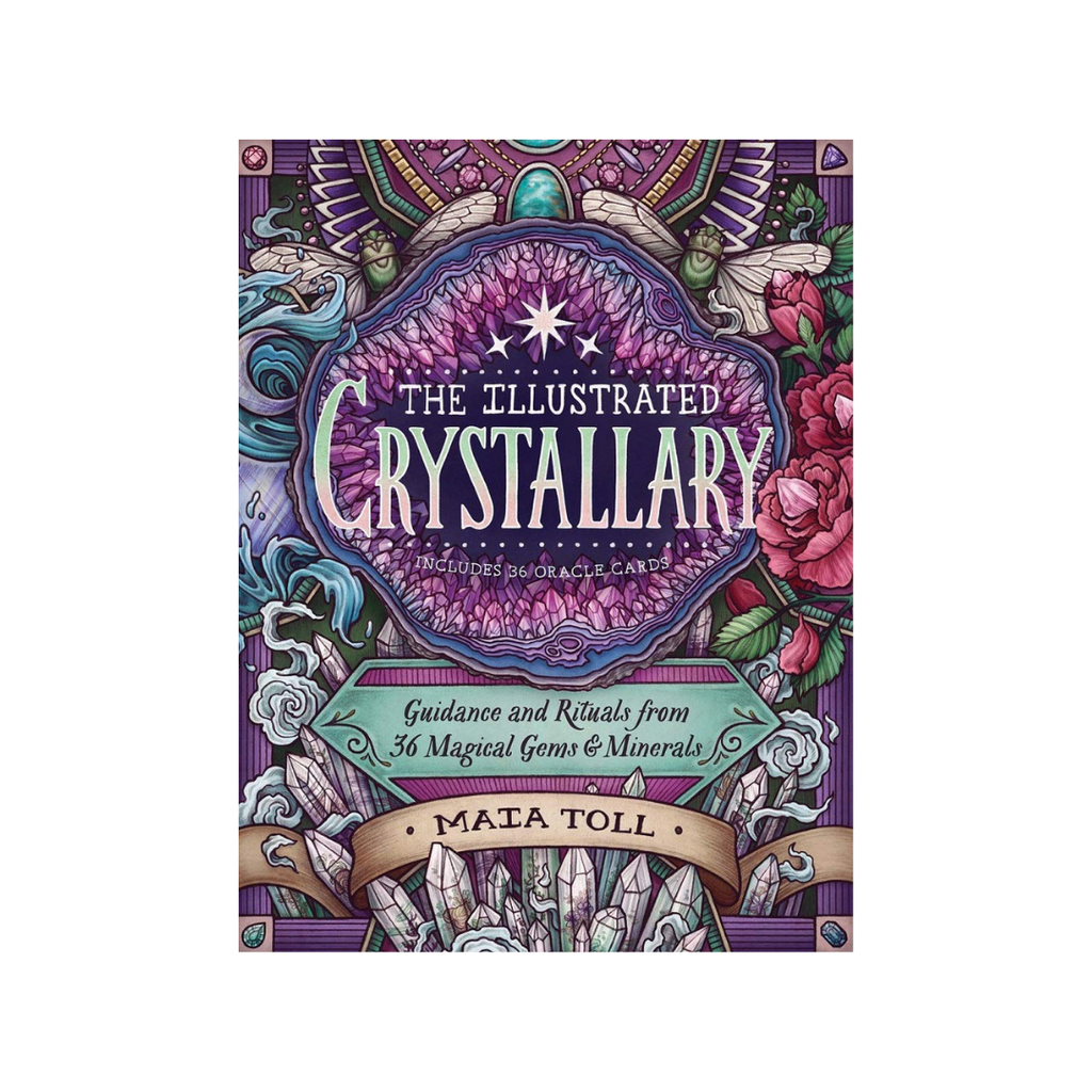 The Illustrated Crystallary Guidance & Rituals from 36 Magical Gems & Minerals // by Maia Toll | Decks