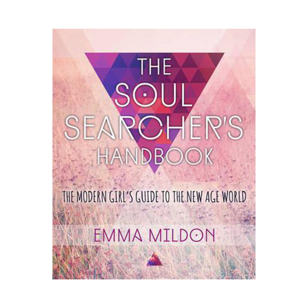The Soul Searcher's Handbook: A Modern Girl's Guide to the New Age World | Books