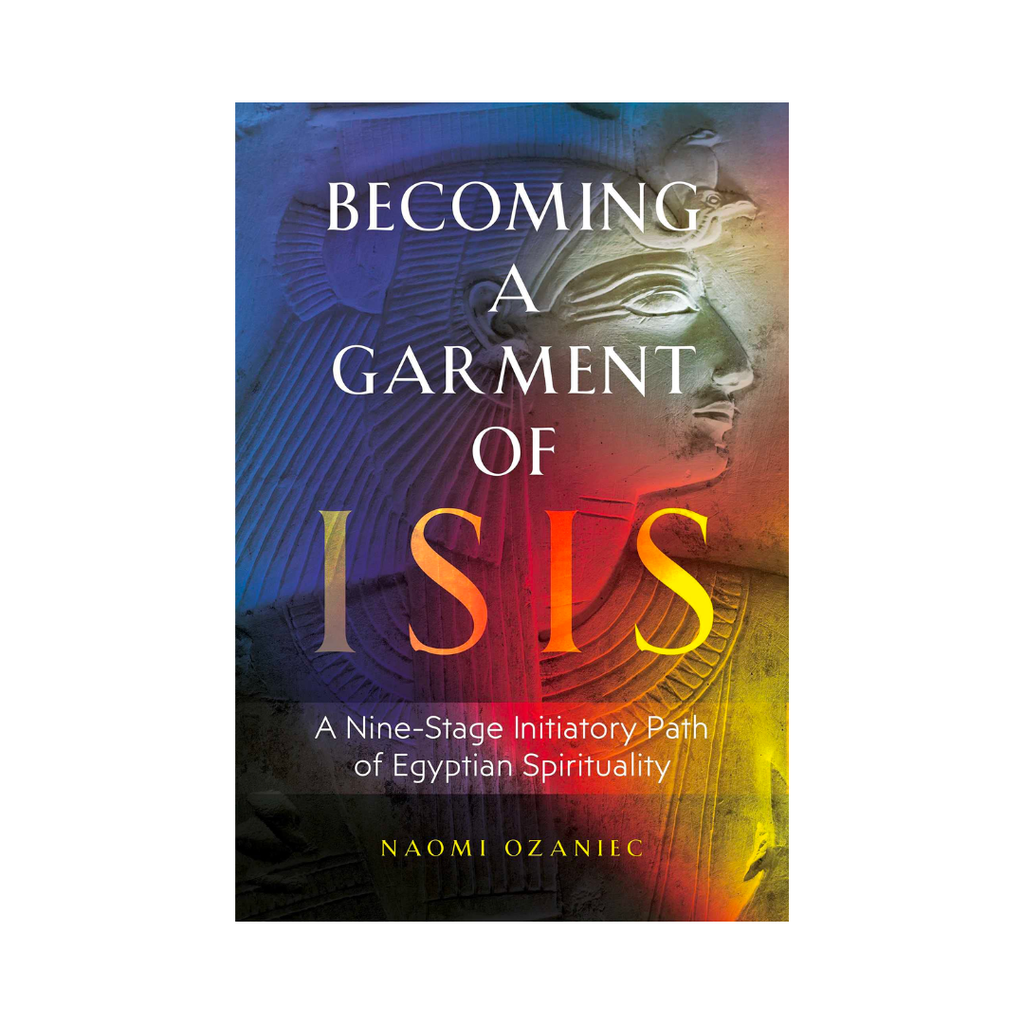 Becoming a Garment of Isis: A Nine-Stage Initiatory Path of Egyptian Spirituality