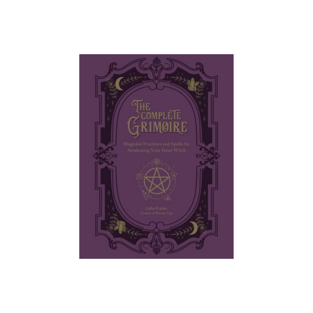 The Complete Grimoire, Magickal Practices and Spells for Awakening Your Inner Witch | Books