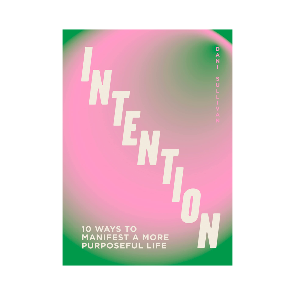 Intention: 10 Ways to Live Purposefully | Our Satellite Hearts