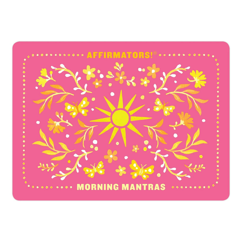 Affirmators! // Morning Mantras: Rise, Shine and Help Yourself without the Self-Helpy-Ness!