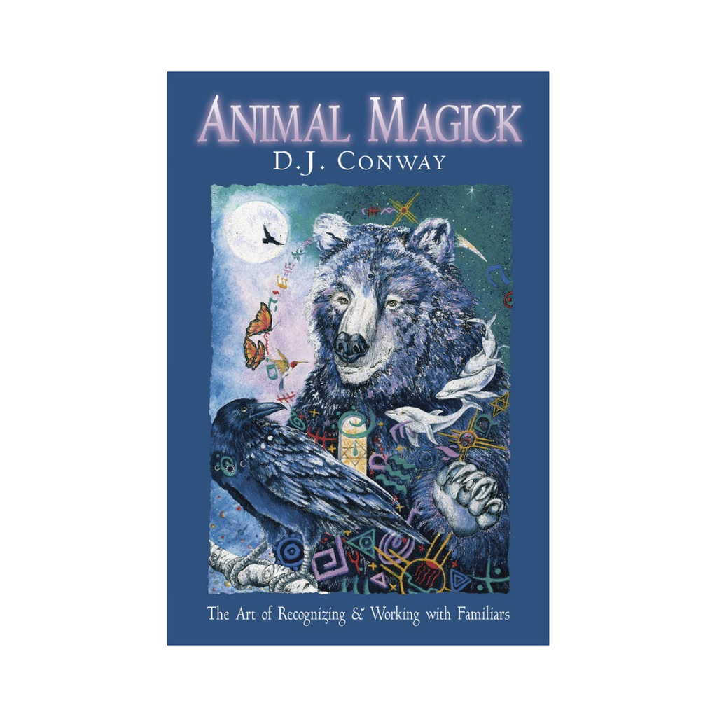 Animal Magick: the Art of Recognising and Working with Familiars | Books