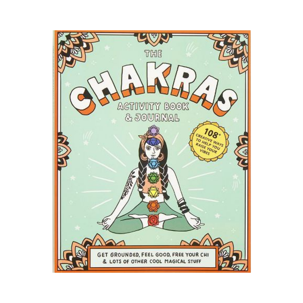 Chakras Activity Book & Journal: Get Grounded, Feel Good, Free Your Chi & Lots of Other Cool Magical Stuff | Journals