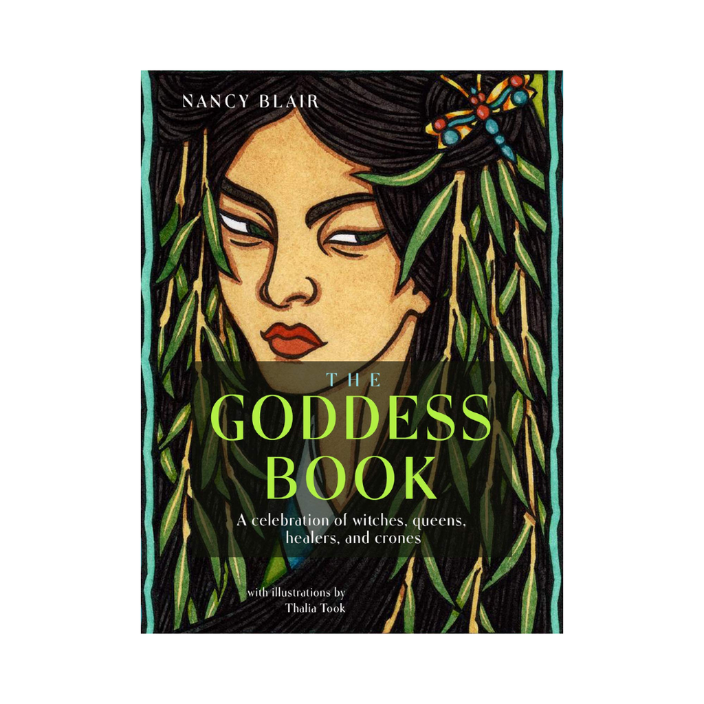 The Goddess Book: A Celebration of Witches, Queens, Healers, and Crones | Books