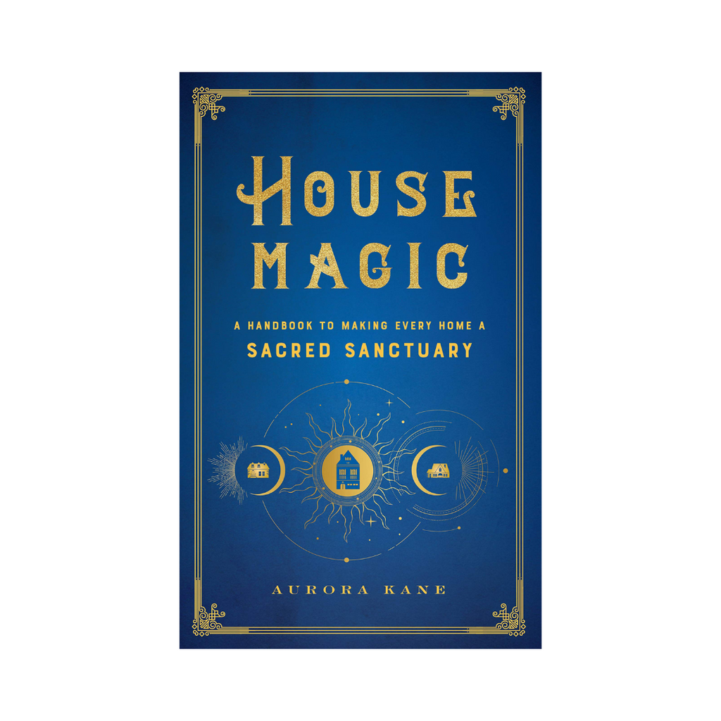 House Magic: A Handbook to Making Every Home a Sacred Sanctuary | Books