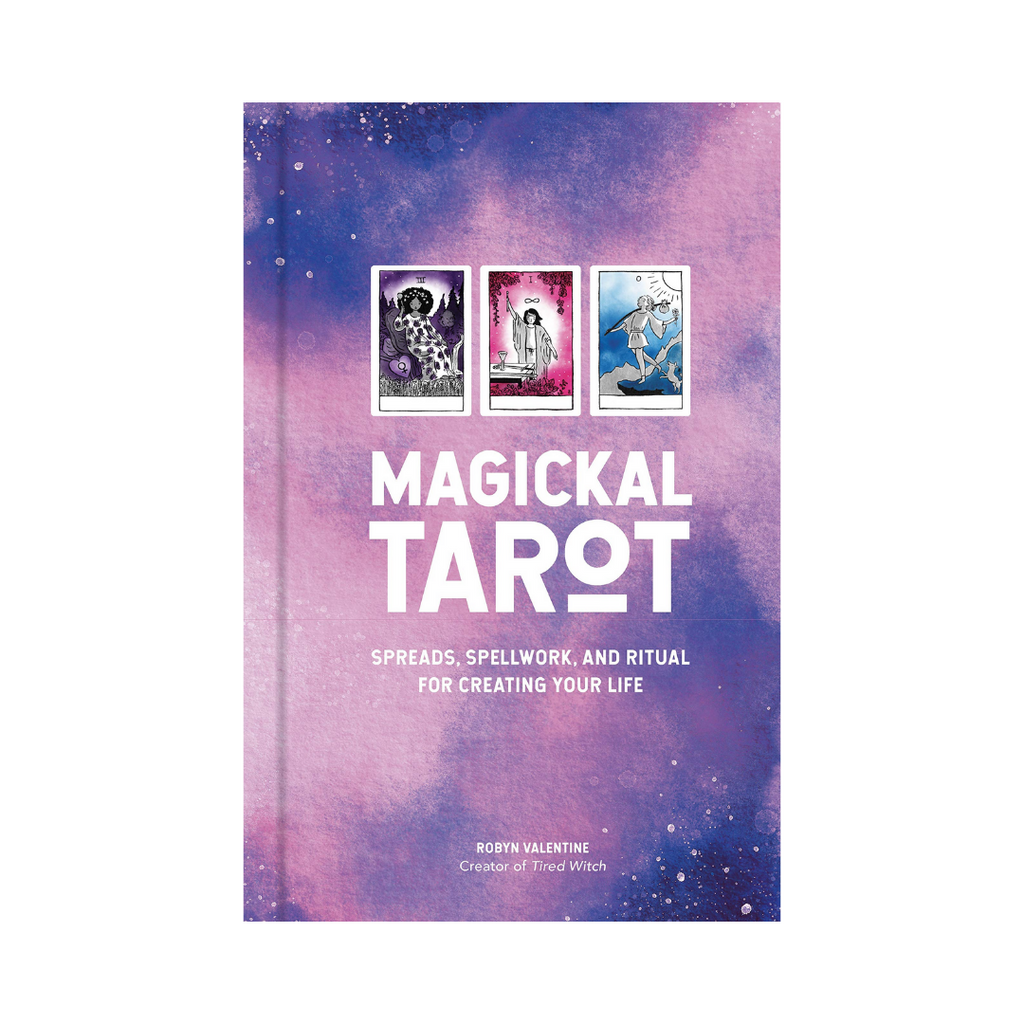 Magickal Tarot: Spreads, Spellwork, and Ritual for Creating Your Life | Books