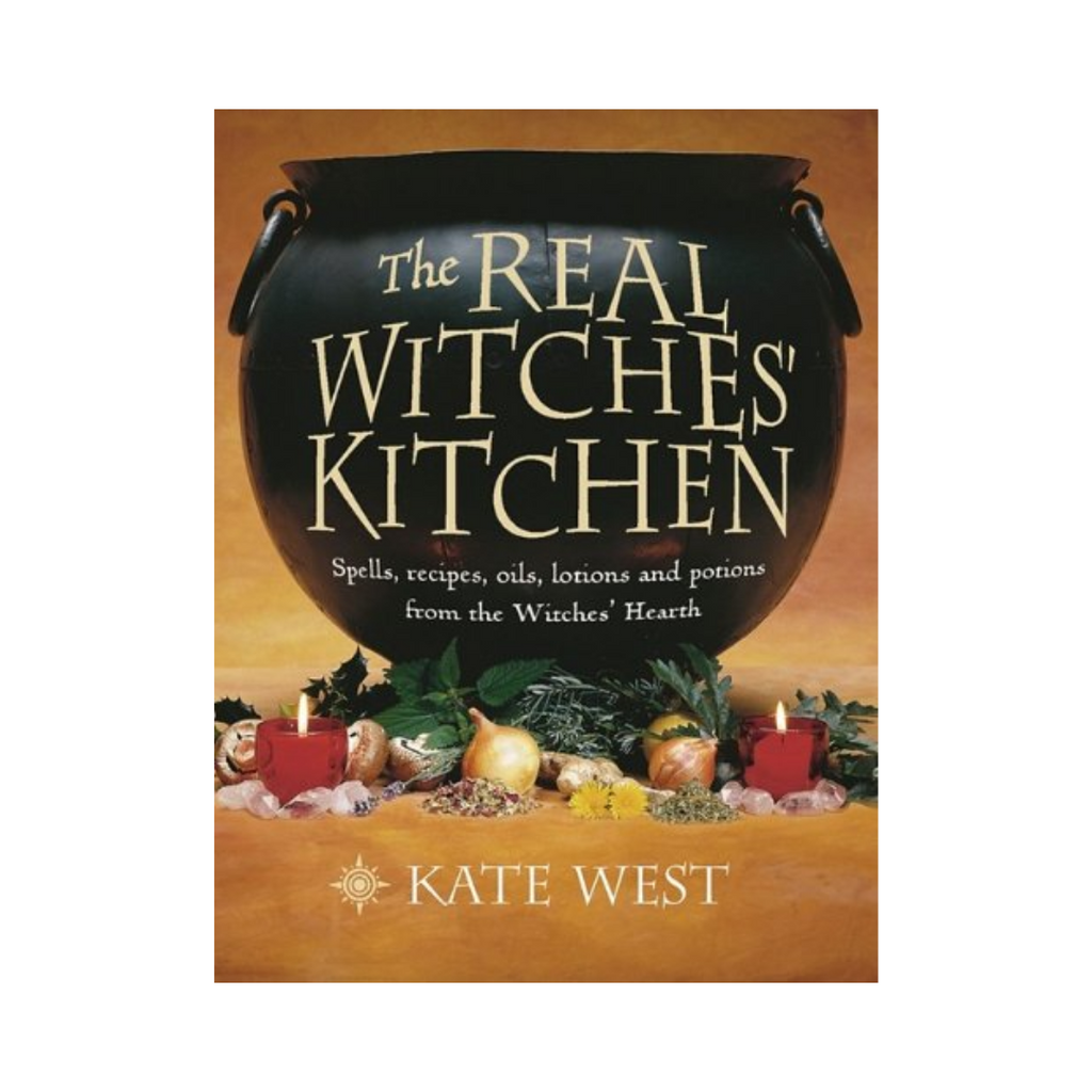 The Real Witches' Kitchen: Spells, Recipes, Oils, Lotions and Potions from the Witches' Hearth | Books