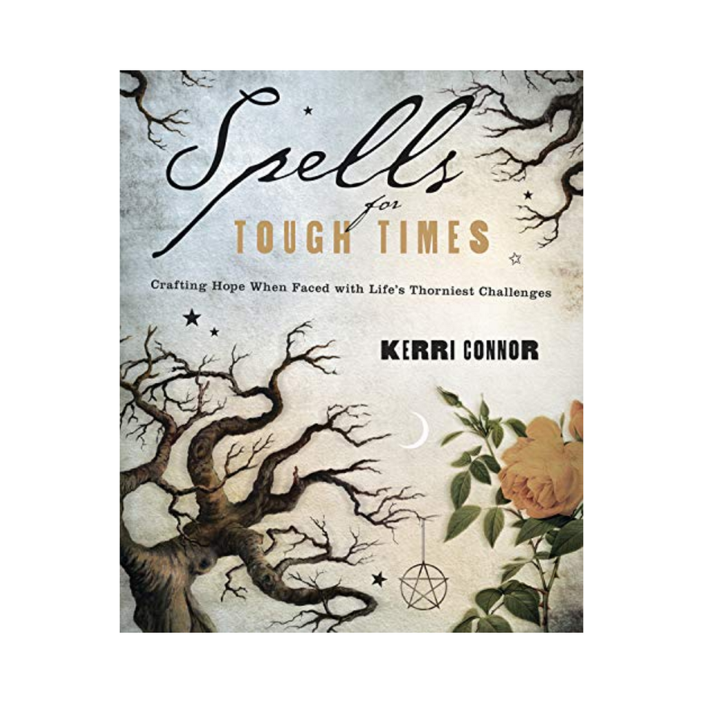 Spells for Tough Times: Crafting Hope When Faced with Life's Thorniest Challenges | Books