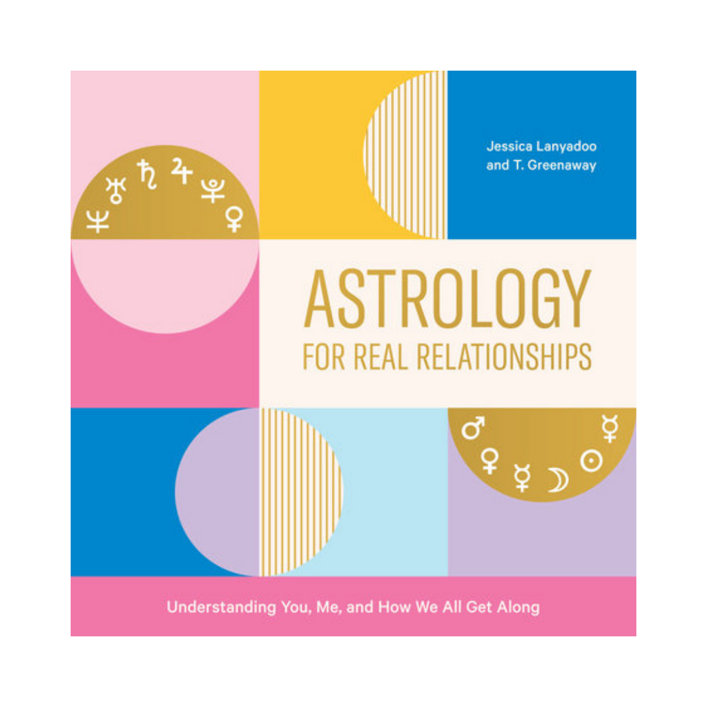 Astrology for Real Relationships: Understanding You, Me, and How We All Get Along | Books