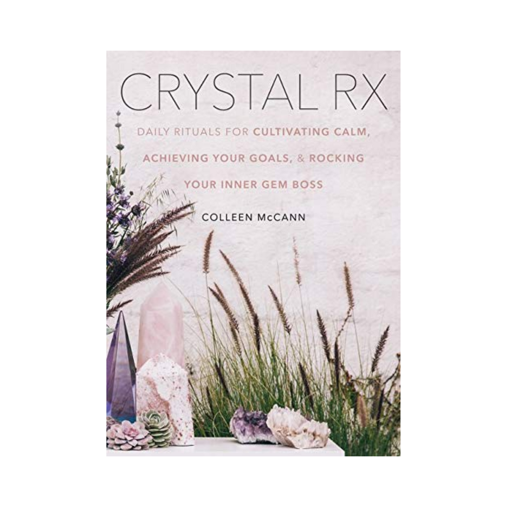 Crystal Rx: Daily Rituals for Cultivating Calm, Achieving Your Goals, and Rocking Your Inner Gem Boss | Books