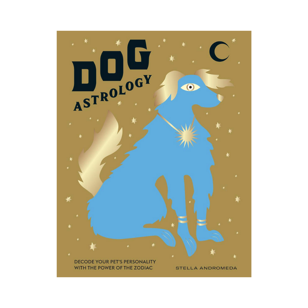 Dog Astrology: Decode Your Pet's Personality With The Power Of The Zodiac | Books