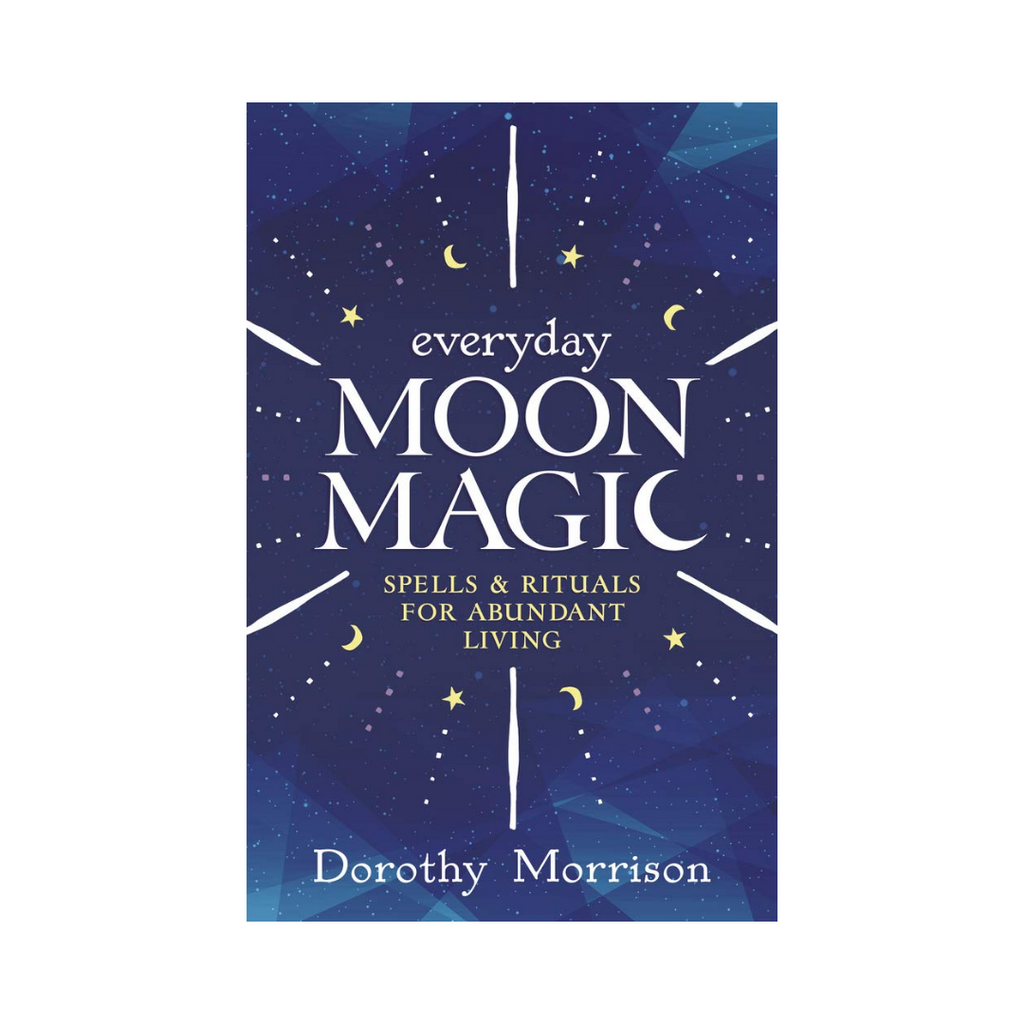 Everyday Moon Magic: Spells & Rituals for Abundant Living | Books