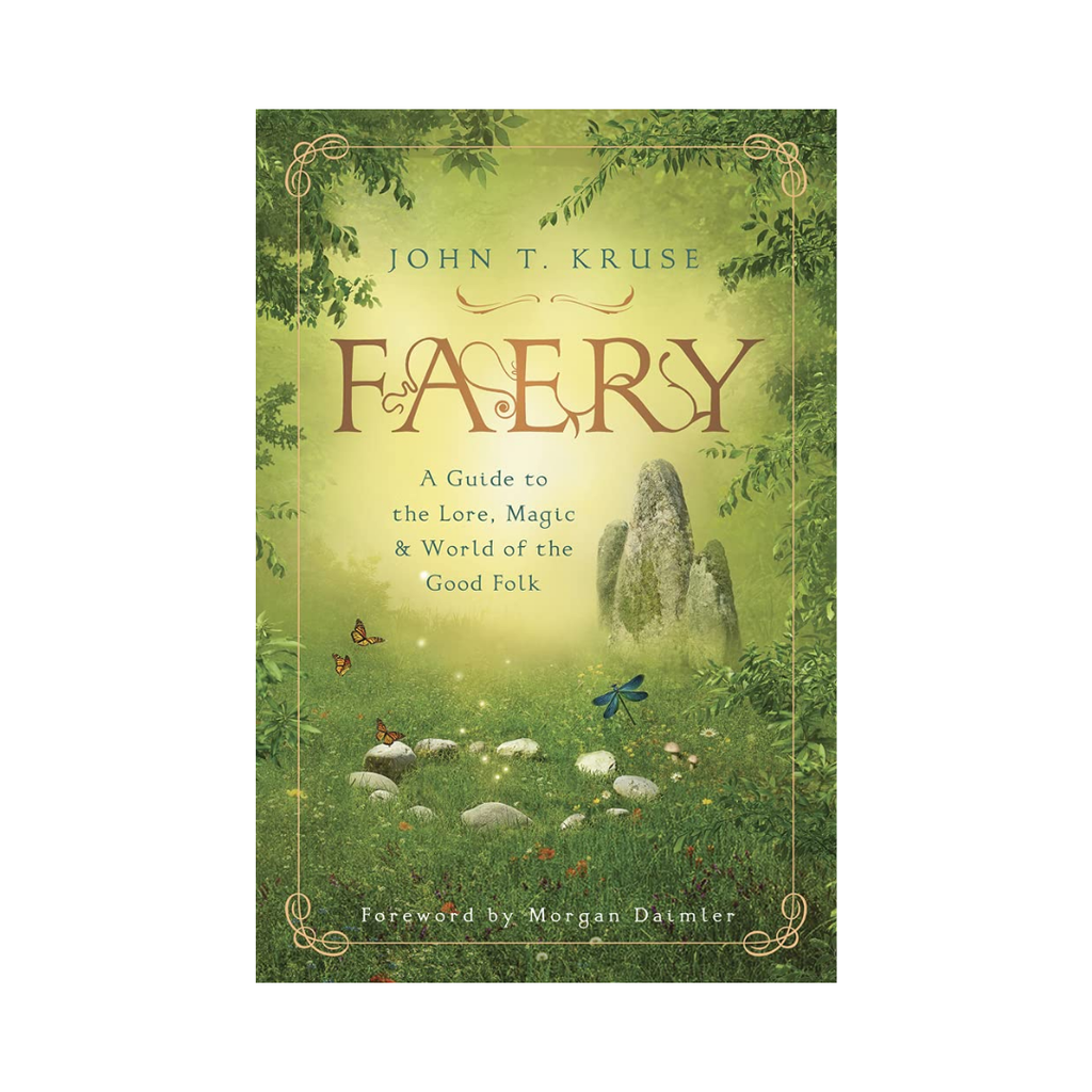 Faery: A Guide to the Lore, Magic & World of the Good Folk | Books
