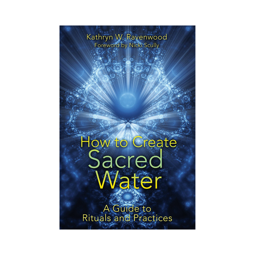 How to Create Sacred Water: A Guide to Rituals and Practices | Books