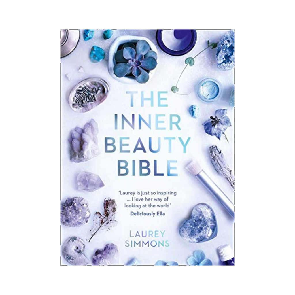The Inner Beauty Bible: Mindful Rituals To Nourish Your Soul | Books