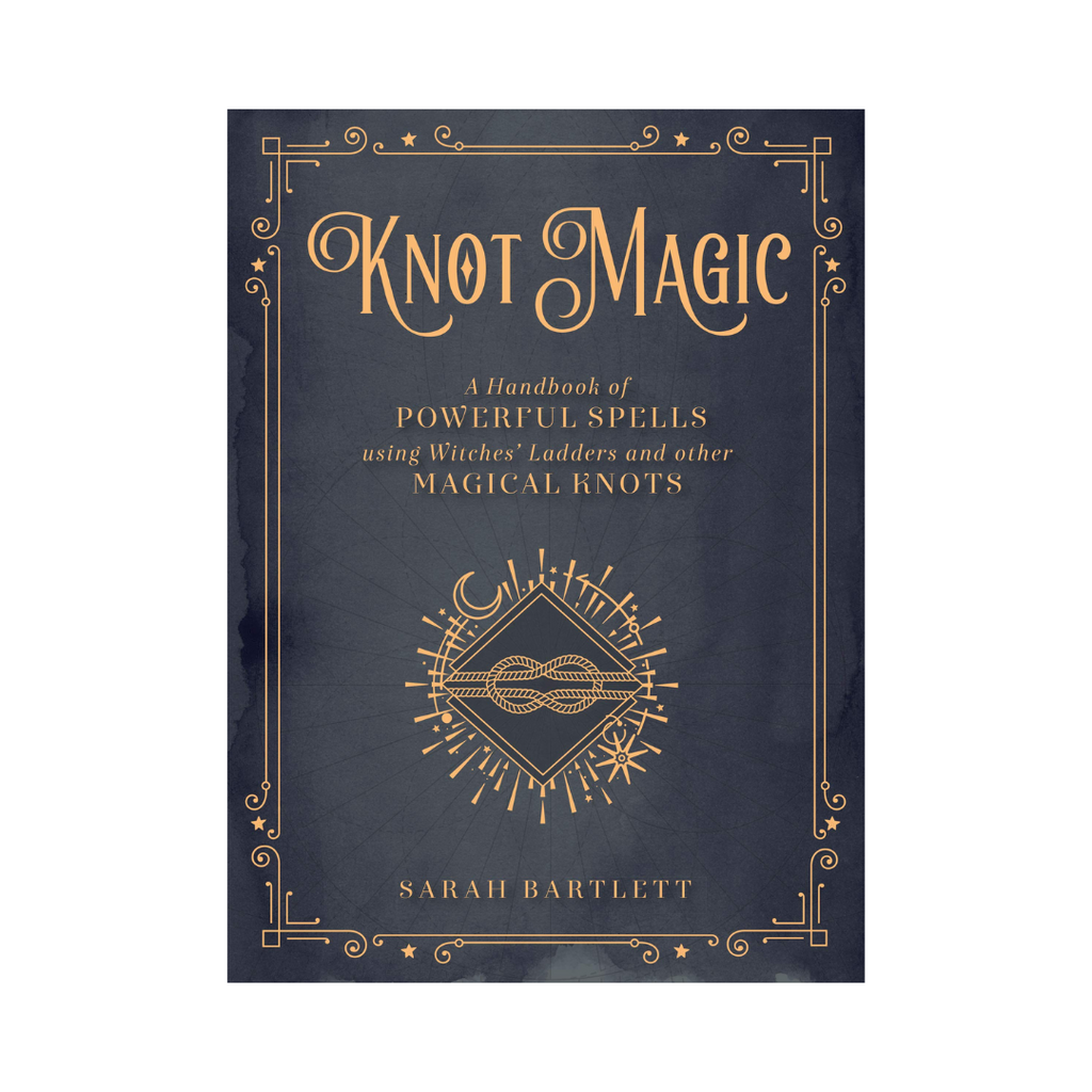 Knot Magic: A Handbook of Powerful Spells Using Witches' Ladders and other Magical Knots | Books