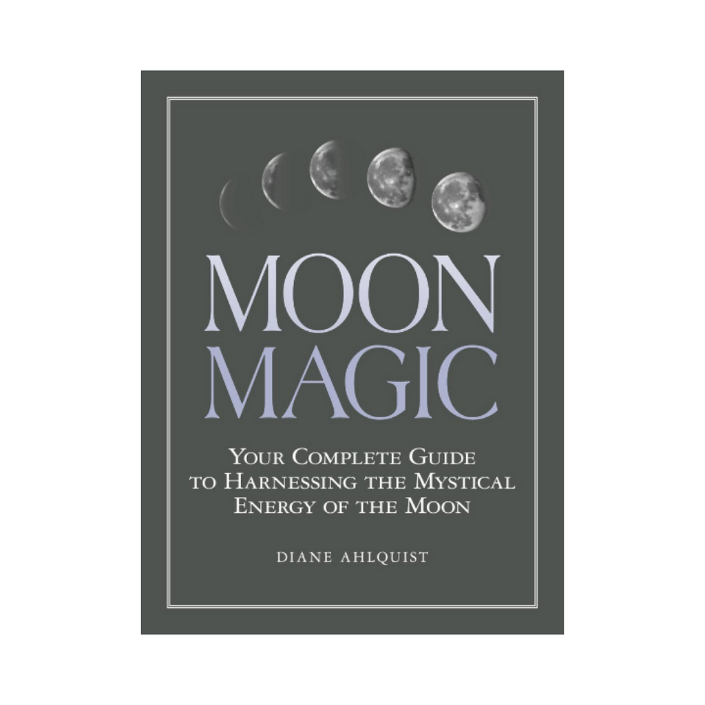 Moon Magic: Your Complete Guide to Harnessing the Mystical Energy of the Moon | Books