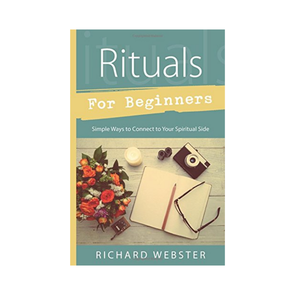 Rituals for Beginners: Simple Ways to Connect to Your Spiritual Side | Books