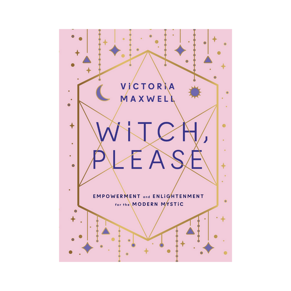 Witch, Please: Empowerment and Enlightenment for the Modern Mystic | Books