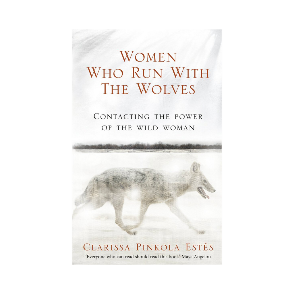 Women Who Run With The Wolves: Contacting the Power of the Wild Woman | Books